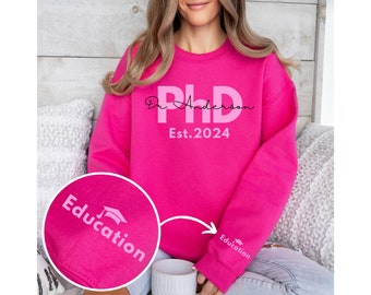 Custom PhD Sweatshirt Personalized Name PhD Graduation Gift Custom Doctorate Graduation Gift For New Doctor Crewneck Doctorate Gift For Her