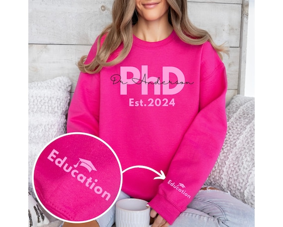 Custom PhD Sweatshirt Personalized Name PhD Graduation Gift Custom Doctorate Graduation Gift For New Doctor Crewneck Doctorate Gift For Her