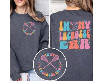 Lacrosse Sweatshirt For Girls Lacrosse Crewneck In My Lacrosse Era Shirt for Lacrosse Player Gift Cute Lacrosse Era TShirt Trendy Girls LAX