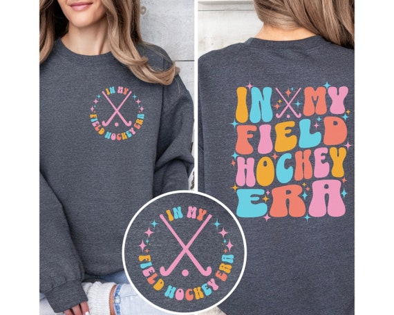 Field Hockey Sweatshirt For Field Hockey Player Crewneck In My Field Hockey Era Shirt for Field Hockey Player Gifts Cute Softball Era TShirt