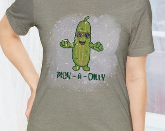 Unisex Pickle Shirt, Pick-A-Dilly Tee, Gift For Her, Gift For Him, Dill Pickle Shirt, Funny Tee, Graphic Shirt, Pickle Lover Tee, Humor Tee