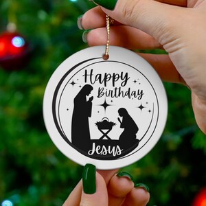 Happy Birthday, Jesus Ornament, Nativity Christmas, Christmas Ornament, Reason for the Season, Christian Ornament, Christmas Gift, Religious