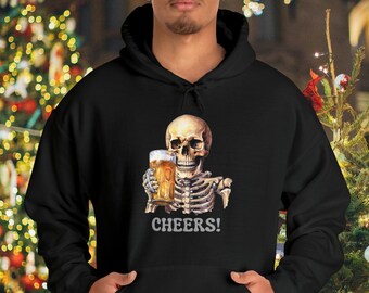 Skeleton Life hoodie, Beer Shirt, Cheers hoodie, Funny Sweatshirt, Fun Gift, Gift For Him, Gift For Her, Birthday Gift, Dad Gift, Xmas gift