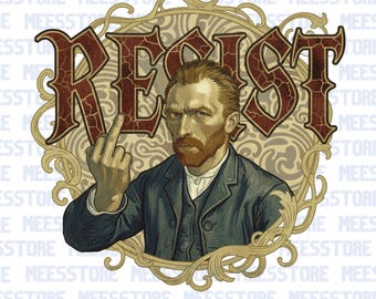 Van Gogh Resist Digital Download | Expressionist Middle Finger Art Print | Vintage Aesthetic Protest Wall Decor | High-Res PNG