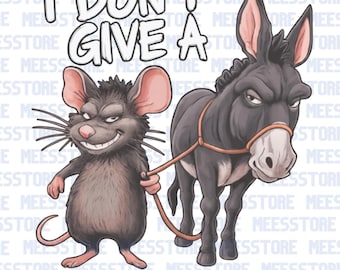 I don't give a rats ass Sarcasm Funny Shirts Design Digital Download Clipart Sublimation Funny donkey PNG quirky gift idea Design Trending