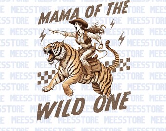 Mama Of The Wild One Png,Western Mother's Day Gift,Rustic Mama Shirt Design,Boho Decor for Moms, Western Mama Gift, Mothers Day Shirt Design
