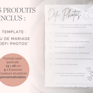 May include: A white card with black text that says 'Les Produits Inclus: 1 Template: Jeu de Mariage 'Défi Photos' Format carte (portrait) 13 x 18 cm 5 x 7 pouces Couleurs et polices personnalisables' and a checklist with the title 'Défi Photos' that says 'Utilise ton appareil photo et repère les scènes listées ci-dessous pour les prendre en photo!' The checklist includes the following items: 'Une photo avec les mariés sans qu'ils s'en rendent compte', 'Une photo drôle avec toute votre table', 'Une photo des mariés qui rigolent', 'Une photo des mariés qui s'embrassent', 'Une photo imitant au mieux le/la marié(e)', 'Un élément de décoration'. The card also includes the text 'N'oublie pas de partager tes clichés sur l'application XX ou avec le #XXX' and the text 'MARIS & BRITTIS DURONT 12/12/2022'.