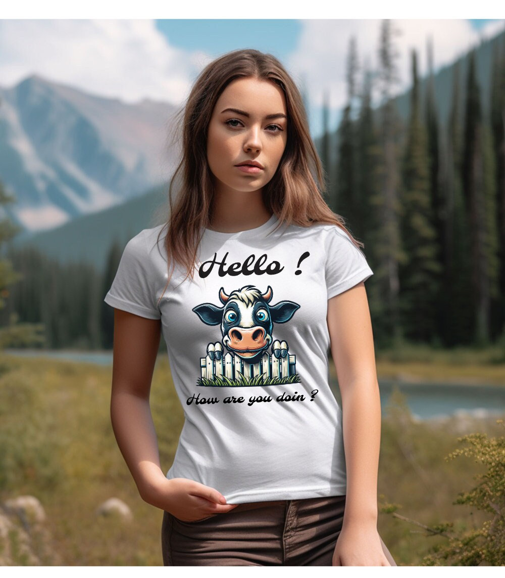 Happy Cow Tee , Funny Animal lover Shirt, Hello How Are You Doin, Cow lover , Cute Apparel, Unique Gift great gift for Mom or sister