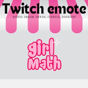 Peut inclure: Conception d'emote Twitch rose et blanche avec les mots "Twitch emote" en haut. Les mots "girl math" sont en lettres roses à bulles avec un contour blanc. Les tailles sont indiquées : 28x28, 56x56, 112x112 et 300x300.