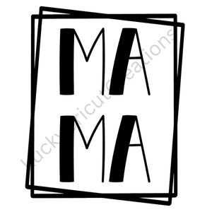 Mama SVG, Mama PNG, Cricut files, png files, SVG files, Print then cut files, Mama, Boy Mama, Girl Mama, Mama box, Cricut Projects
