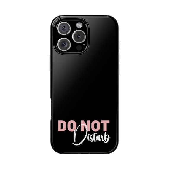 iPhone, Samsung Galaxy or Google Pixel Do Not Disturb Phone Case - White, Pink and Black Phone Cover