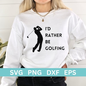 Golf Svg, Funny Golf Shirt, I&#39;d Rather Be Golfing Svg, Golf Shirt Svg, Golf Ball Svg, Golf Shirt, Golf PNG