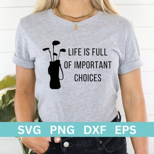 Golf Svg, Maglietta da golf divertente, La vita è piena di scelte importanti Svg, Maglietta da golf Svg, Pallina da golf Svg, Maglietta da golf, Golf PNG
