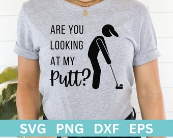 Golf Svg, Śmieszna koszulka golfowa, Czy patrzysz na mój Putt Svg, Koszulka golfowa Svg, Piłka golfowa Svg, Koszulka golfowa, Golf PNG
