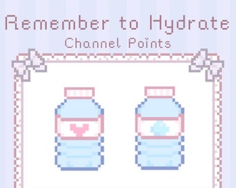 Remember to Hydrate Channel Point, Water Bottle Channel Points, Twitch Channel Points, Water Channel points