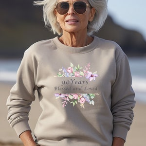 90th Birthday Sweatshirt , Blessed and Loved 90 years old Gift,  Watercolor Wildflowers  90th Birthday celebration Gift, Grandmother Gift