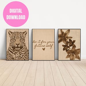 May include: Three framed wall art prints featuring a sepia-toned leopard portrait, the text "Do it for your future self" with a small heart, and a cluster of lily flowers. A pink circular badge in the corner reads "DIGITAL DOWNLOAD".