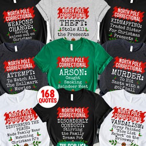 May include: A collection of t-shirts with humorous Christmas-themed text. Each shirt features the words "North Pole Correctional" above a different crime, such as "Theft" or "Vandalism". The shirts are in various colors, including black, gray, and green.