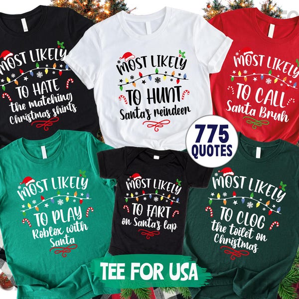 775 Quotes Most Likely to Christmas Group Shirts - Matching Family Holiday Tee, Funny Christmas Party T-Shirt, Thanksgiving 2026
