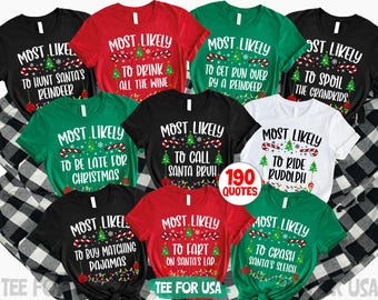 Custom And 190 Quotes Most Likely to Christmas T-Shirt,Matching Xmas Family Shirt,Family Christmas Pjs,Christmas Party Tee,Funny Xmas Shirt