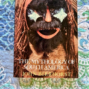 The Mythology of South America by John Bierhorst, Vintage paperback, collectible, mythology, classic text