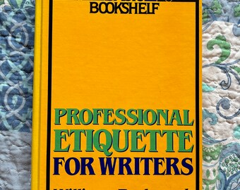 Professional Etiquette for Writers by William Brohaugh, writing, writers, formatting, letters, publishing