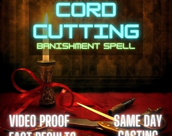 CORD CUTTING & Banishment Spell: Sever Ties and Banish Negativity Same Day Casting Fast Results - white magicy