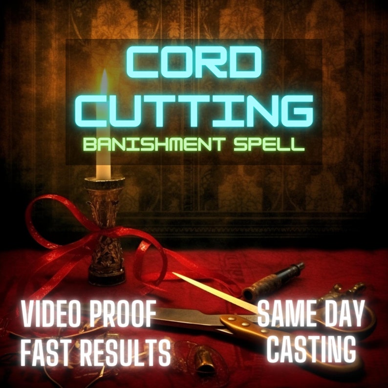 CORD CUTTING & Banishment Spell: Sever Ties and Banish Negativity Same Day Casting Fast Results white magicy image 1