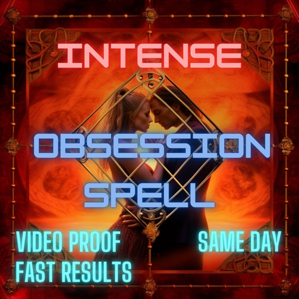Intense Obsession Spell | Love Spell - Make Him Love Me - Enhanced Love & Connection | Same Day