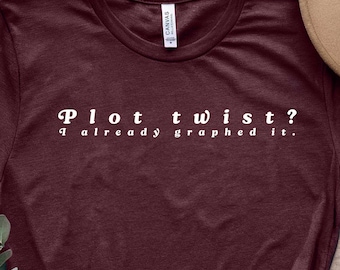 Funny Math Teacher T-Shirt: Plot Twist Algebra Graphic Tee