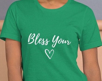 Bless Your Heart Shirt, Bless Your Heart funny shirt, Sarcastic shirts, Cute Shirts, Fun Shirts, Love Saying shirts, Bless You shirt,