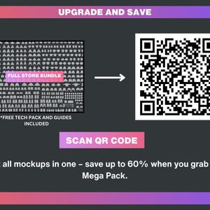 May include: An advertisement with a dark background and a gradient of pink and purple. The text reads "UPGRADE AND SAVE" and "SCAN QR CODE". The image includes a "FULL STORE BUNDLE" graphic and a QR code. The text states "Get all mockups in one - save up to 60% when you grab the Mega Pack."