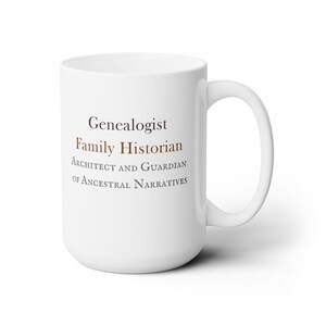 Genealogy Mug, Genealogists and Family History Enthusiasts - Perfect Gift, Ceramic Mug 15oz