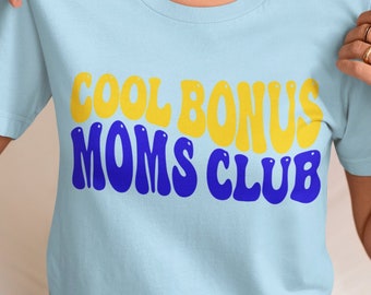 Bonus Mom T-Shirt, Mothers Day Gift, Step Mom Tee