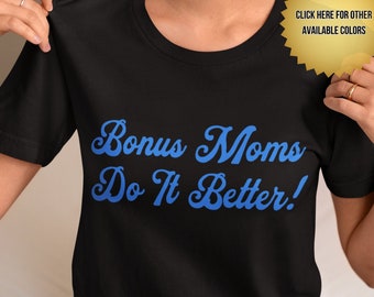 Bonus Mom Do It Better T-Shirt | Stiefmutter Shirt, Stiefmutter T-Shirt
