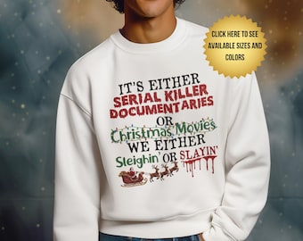 Sleighin or Slayin Sweatshirt | Crime Documentary vs Christmas Movies | Christmas Apparel