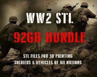 WW2 - World War 2 - 92GB STL Bundle - Soldiers & Vehicles Of All Nations