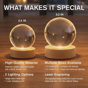 May include: Two clear crystal globes on wooden bases, illuminated from within. The text reads "WHAT MAKES IT SPECIAL" and highlights features like high-quality material, multiple sizes (2.4 and 3.2 inches), two lighting options, and laser engraving.