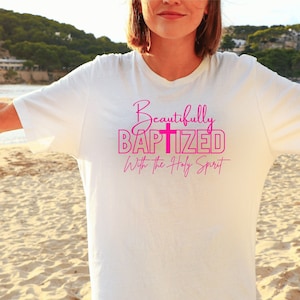 Baptism Shirt, Religious Shirt, Cute Church shirt gift, Forgiven shirt, Christian Shirt, her Bible Verse Shirt Beautifully Baptized
