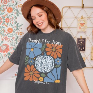 Thankful for Jesus Comfort Colors tshirt,Give thanks to the Lord,Boho Floral Pumpkins,Fall Bible Verse,Boho floral Christian thanksgiving