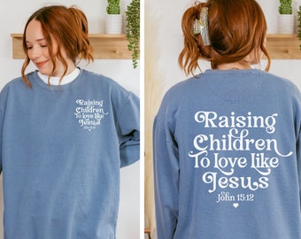 Love Like Jesus,Christian Sweatshirts oversized Comfort Colors,Motherhood is My Ministry,Religious Apparel Homeschool,Raising Disciples,