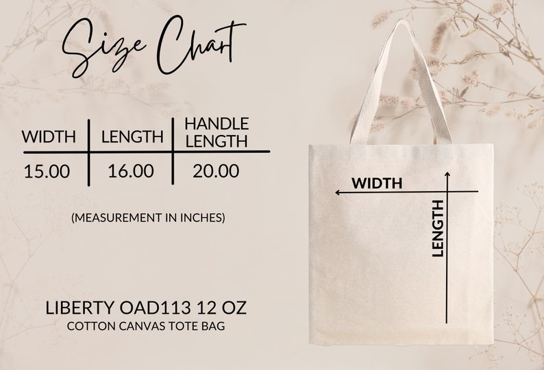 May include: A white cotton canvas tote bag with black text that reads "LIBERTY OAD113 12 OZ COTTON CANVAS TOTE BAG". A size chart shows the bag is 15 inches wide, 16 inches long, and has 20 inch handles.