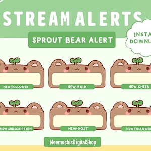 May include: Set of six animated Twitch stream alerts featuring a brown bear with a green sprout on its head. The alerts are for new follower, new raid, new cheer, new subscription, new host, and new follower. The text "STREAM ALERTS" and "SPROUT BEAR ALERT" is at the top of the image. The text "INSTANT DOWNLOAD" is in a speech bubble at the top right of the image. The text "MeemochisDigitalShop" is at the bottom of the image.