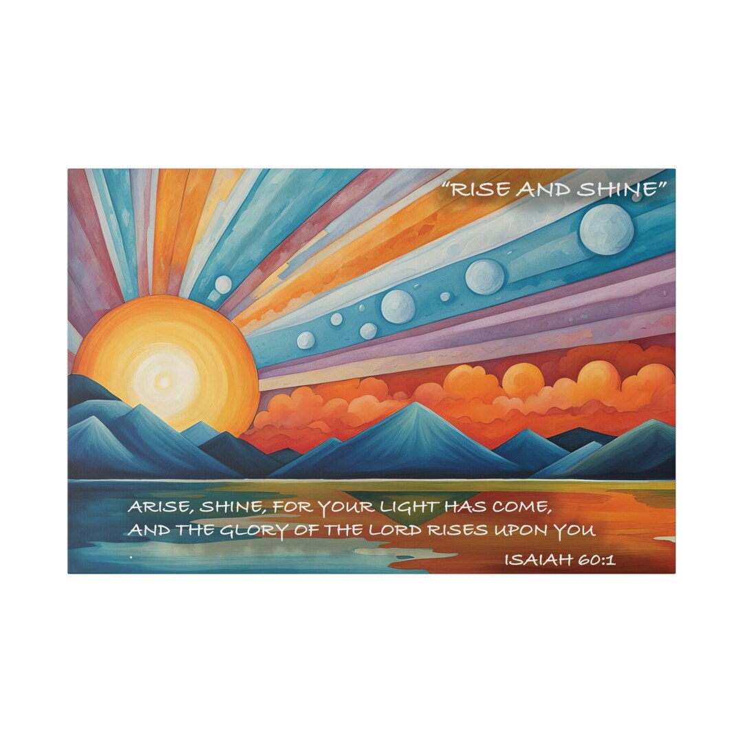 Rise and Shine Canvas, Bible Verse Wall Art Decor, Isaiah 60:1 ...