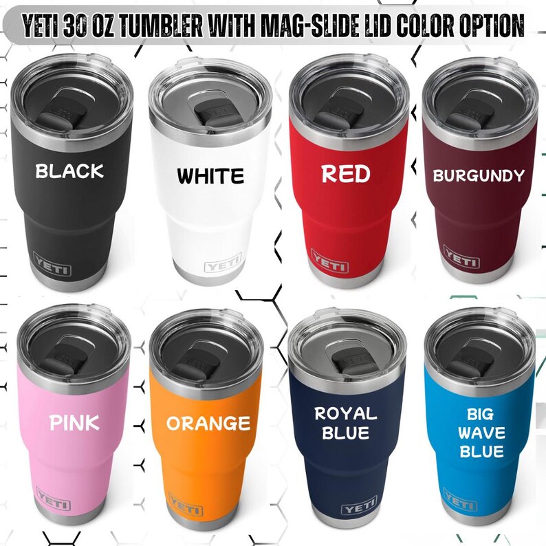 May include: A collection of eight 30 oz YETI tumblers with Mag-Slide lids, each in a different color. Colors include black, white, red, burgundy, pink, orange, royal blue, and big wave blue. The YETI logo is visible on each tumbler.