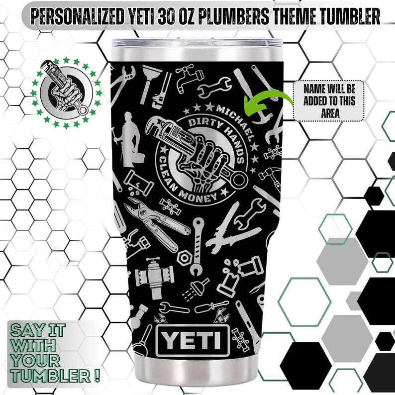 May include: A 30 oz Yeti tumbler with a plumber's theme. The black tumbler features a pattern of plumbing tools and the text "Dirty Hands Clean Money". The text "Michael" is also displayed. The tumbler is personalized and has the Yeti logo.
