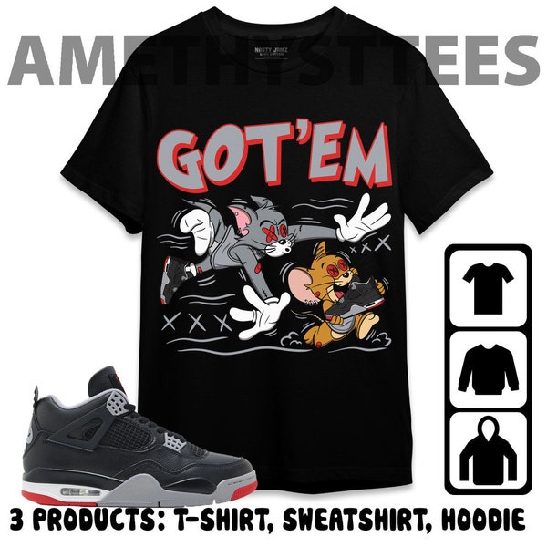Jordan 4 Bred opnieuw ontworpen unisex T-shirt, sweatshirt, hoodie, Got Em Cat Mouse, shirt dat bij de sneaker past