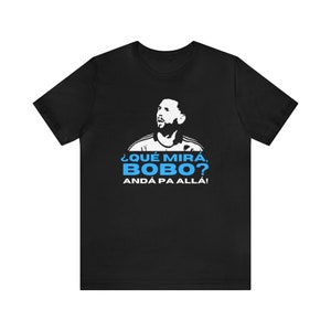 Messi Phrase Shirt Que mira bobo anda pa alla - qué mirá, bobo. T-Shirt M E S S I, Geschenk, Messi Shirt