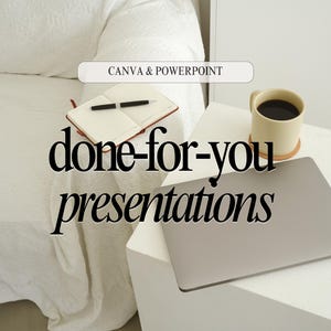 May include: A notebook, pen, and laptop are on a white surface next to a mug of coffee. The text "CANVA & POWERPOINT" and "done-for-you presentations" are displayed in the image. The scene is set on a white background.