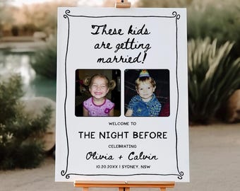 The Night Before Sign With Photo, These Kids are Getting Married, Hand-Drawn Wedding Rehearsal Dinner Welcome Sign Template, Editable Canva